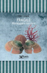 Copertina del libro Fragile. Maneggiare con cura